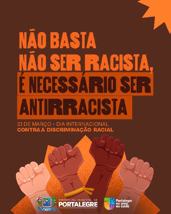 NÃO BASTA NÃO SER RACISTA, É NECESSÁRIO SER ANTIRRACISTA!