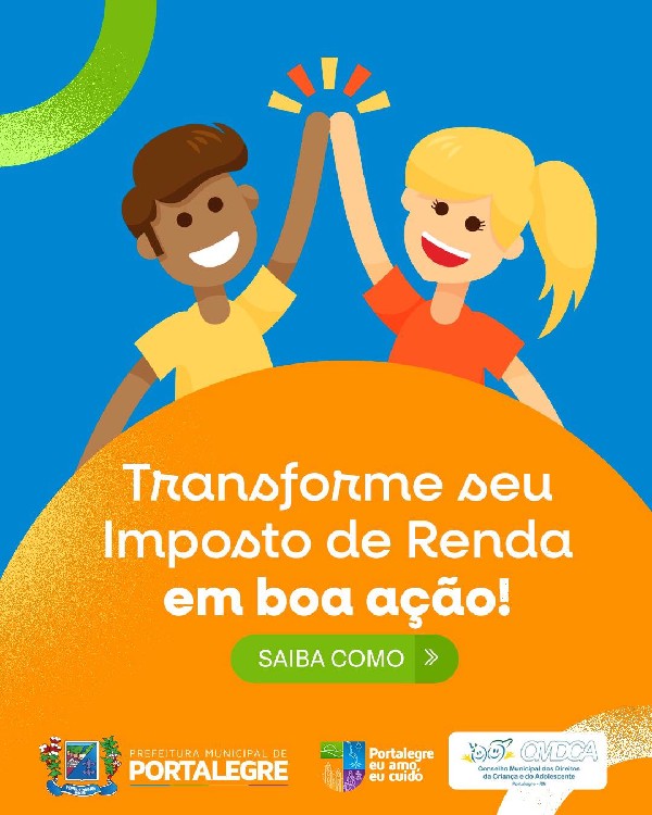 TRANSFORME SEU IMPOSTO DE RENDA EM BOA AÇÃO